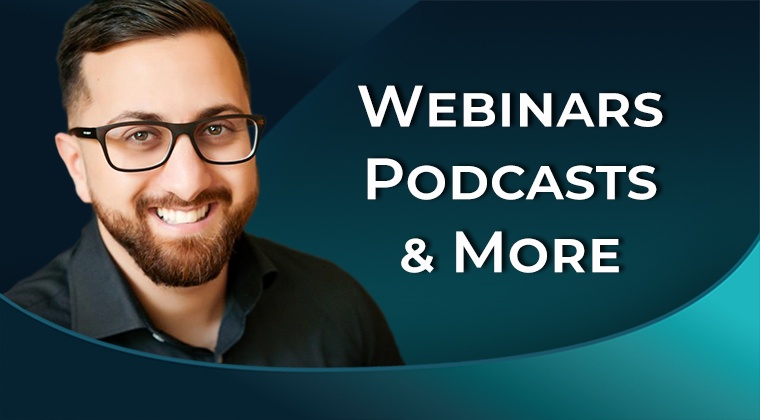 Webinars, Podcasts and More